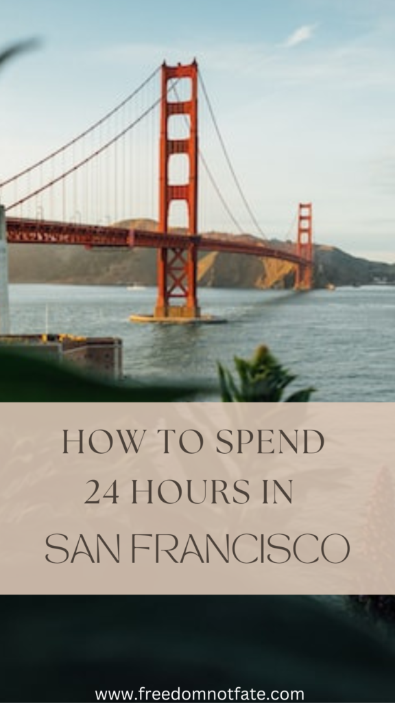 how to spend 24 hours in San Francisco California